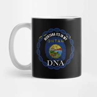 Montana Its In My DNA - Montanan Flag - Gift for Montanan From Montana Mug